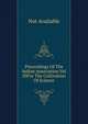 Proceedings Of The Indian Association Vol IIIFor The Cultivation Of Science, Not Available 