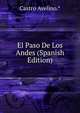 El Paso De Los Andes (Spanish Edition), Castro Avelino.* 
