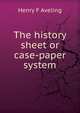 The history sheet or case-paper system, Henry F Aveling 