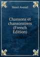 Chansons et chansonniers (French Edition), Henri Avenel 