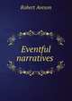 Eventful narratives ., Robert Aveson 