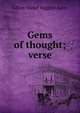 Gems of thought; verse, Lillian Mabel Higgins Avery 