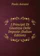 I Principii Di Giustizia Delle Imposte (Italian Edition), Paolo Avesani 