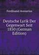 Deutsche Lyrik Der Gegenwart Seit 1850 (German Edition), Ferdinand Avenarius 
