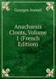 Anacharsis Cloots, Volume 1 (French Edition), Georges Avenel 