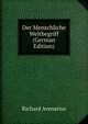 Der Menschliche Weltbegriff (German Edition), Richard Avenarius 