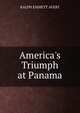 America's Triumph at Panama, RALPH EMMETT AVERY 