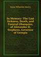 In Memory: The Last Sickness, Death, and Funeral Obsequies, of Alexander H. Stephens, Governor of Georgia, Isaac Wheeler Avery 