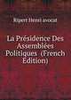 La Presidence Des Assemblees Politiques (French Edition), Ripert Henri avocat 
