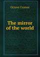 The mirror of the world, Octave Uzanne 