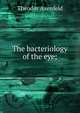 The bacteriology of the eye;, Theodor Axenfeld 