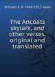 The Ancoats skylark, and other verses. original and translated, William E. A. 1846-1913 Axon 