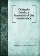 Ortensio Lando, a humorist of the renaissance, William E. A. 1846-1913 Axon 