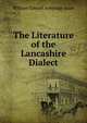 The Literature of the Lancashire Dialect, William Edward Armytage Axon 