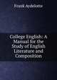 College English: A Manual for the Study of English Literature and Composition, Frank Aydelotte 