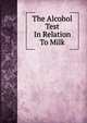 The Alcohol Test In Relation To Milk, 