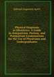 Physical Diagnosis in Obstetrics: A Guide in Antepartum, Partum, and Postpartum Examinations for the Use of Physicians and Undergraduates, Edward Augustus Ayers 