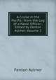 A Cruise in the Pacific: From the Log of a Naval Officer ; Edited by Fenton Aylmer, Volume 2, Fenton Aylmer 