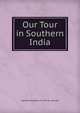 Our Tour in Southern India, Harriet Georgiana M. Murray- Aynsley 