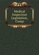 Medical Inspection Legislation, Comp, 