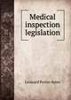 Medical inspection legislation, Leonard Porter Ayres 