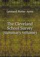 The Cleveland School Survey (summary volume), Leonard Porter Ayres 