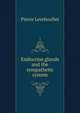 Endocrine glands and the sympathetic system, Pierre Lereboullet 
