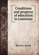 Conditions and progress of education in Louisiana, Brown Ayres 