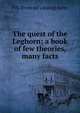 The quest of the Leghorn; a book of few theories, many facts, F H. [from old catalog] Ayres 