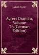 Ayrers Dramen, Volume 76 (German Edition), Jakob Ayrer 
