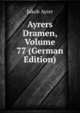 Ayrers Dramen, Volume 77 (German Edition), Jakob Ayrer 