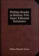 Phillips Brooks in Boston: Five Years' Editorial Estimates, Milan Church Ayres 