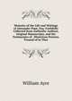 Memoirs of the Life and Writings of Alexander Pope, Esq: Faithfully Collected from Authentic Authors, Original Manuscripts, and the Testimonies of . Illustrious Persons, Treated of in Thes, William Ayre 