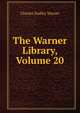 The Warner Library, Volume 20, Warner, Charles Dudley, 1829-1900 