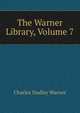 The Warner Library, Volume 7, Warner, Charles Dudley, 1829-1900 