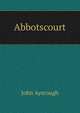 Abbotscourt, John Ayscough 