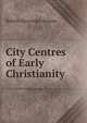 City Centres of Early Christianity, Robert Alexander Aytoun 