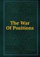 The War Of Positions, 