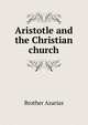 Aristotle and the Christian church, Brother Azarias 
