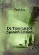 De Tiros Largos (Spanish Edition), Vital Aza 