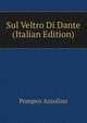 Sul Veltro Di Dante (Italian Edition), Pompeo Azzolino 