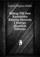 Bidrag Till Den Kanoniska Rattens Historia I Sverige (Swedish Edition), Ludvig Magnus Baath 