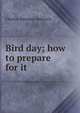 Bird day; how to prepare for it, Charles Almanzo Babcock 