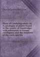 Flora of Cambridgeshire; or, A catalogue of plants found in the county of Cambridge; with references to former catalogues, and the localities of the rarer species, Babington, Charles Cardale, 1808-1895 