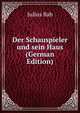 Der Schauspieler und sein Haus (German Edition), Julius Bab 