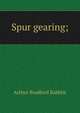 Spur gearing;, Arthur Bradford Babbitt 