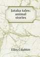 Jataka tales: animal stories, Ellen C Babbitt 