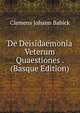 De Deisidaemonia Veterum Quaestiones . (Basque Edition), Clemens Johann Babick 