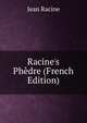 Racine's Ph?dre (French Edition), Jean Racine 