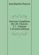 Oeuvres Completes De J.M. Charcot. T.1-, Volume 3 (French Edition), Jean Martin Charcot 